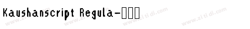 Kaushanscript Regula字体转换